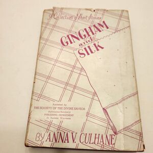 Gingham and Silk Anna V. Culhane 1945 Short Stories Salvatorian Seminary HCDJ